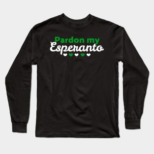 Pardon my Esperanto Long Sleeve T-Shirt